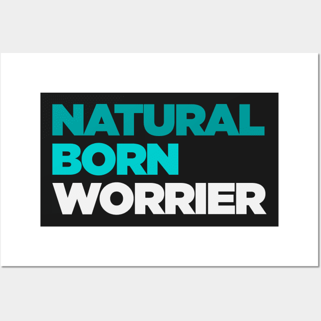 Natural Born Worrier Wall Art by Migs